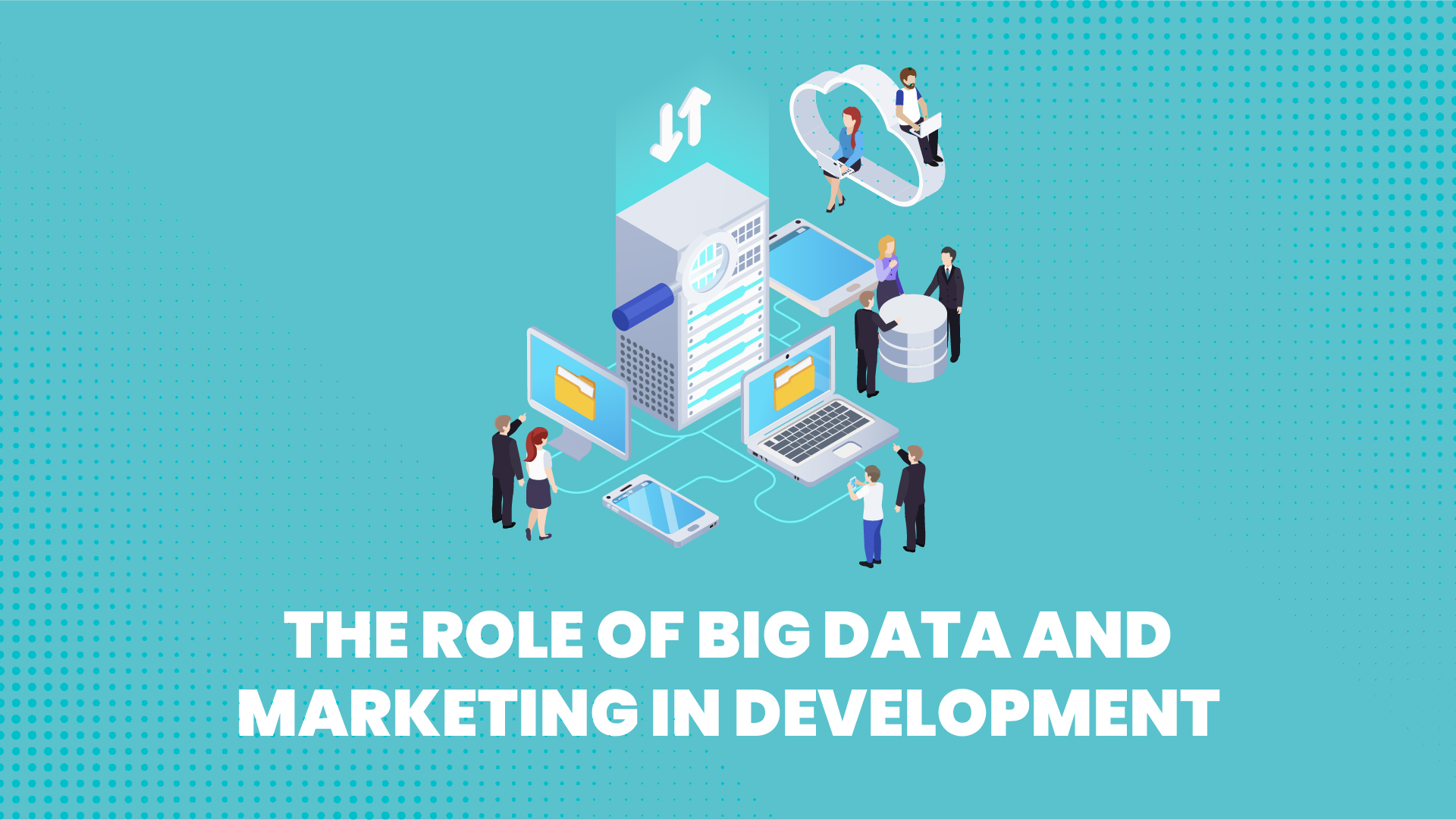 The role of big data marketing